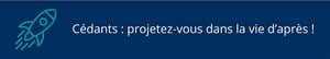 Cédants : projetez-vous dans la vie d'après