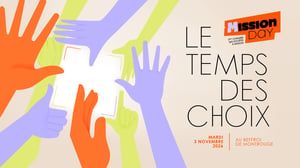 MISSION DAY : Le temps&nbsp; des choix