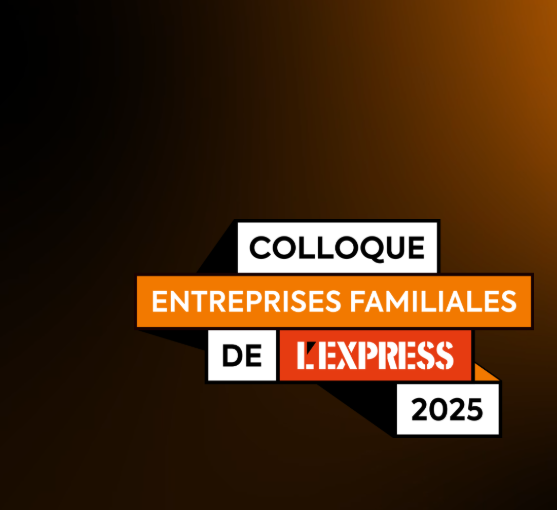 Le Colloque "Entreprises Familiales" de l'Express 2025